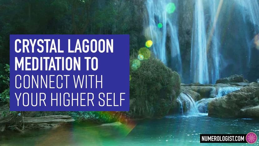 Try This Crystal Lagoon Guided Meditation To Connect With Your Higher Self