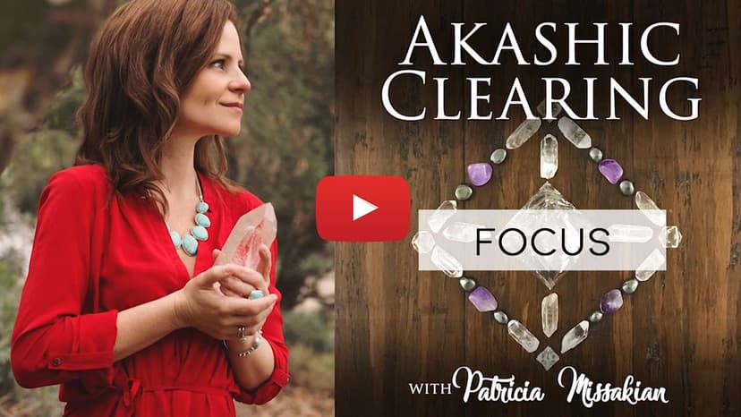 Akashic Clearing Meditation: Gaining Clearer Focus