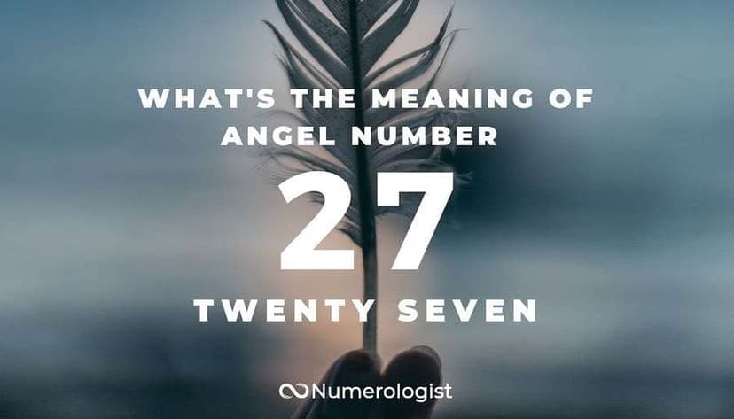 How Will This Wise Energy of #27 Digit You To The Path of Deep-Understanding? (Meaning of Angel Number 27)
