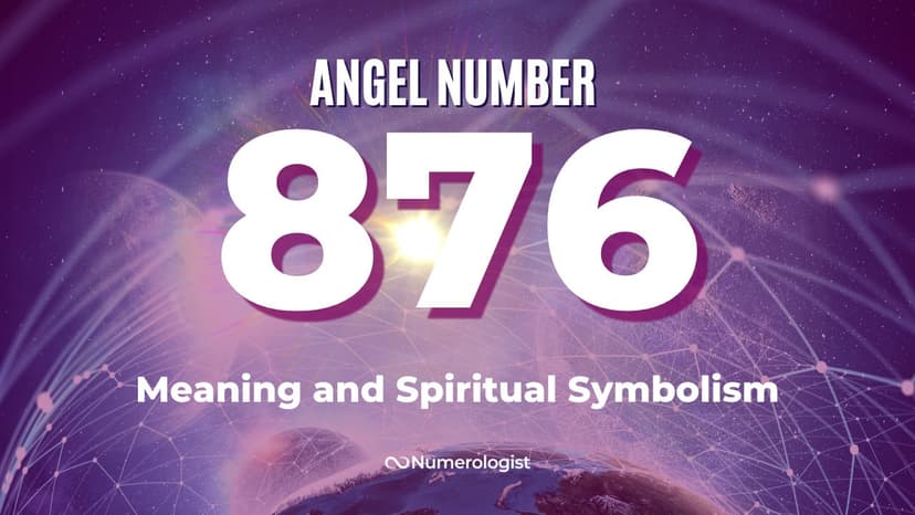 The Meaning of Angel Number 876