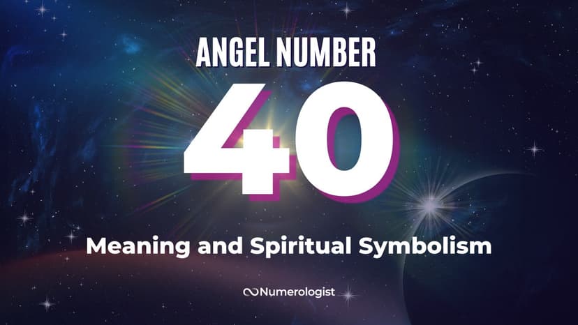 Angel Number 40 and its Spiritual Meaning