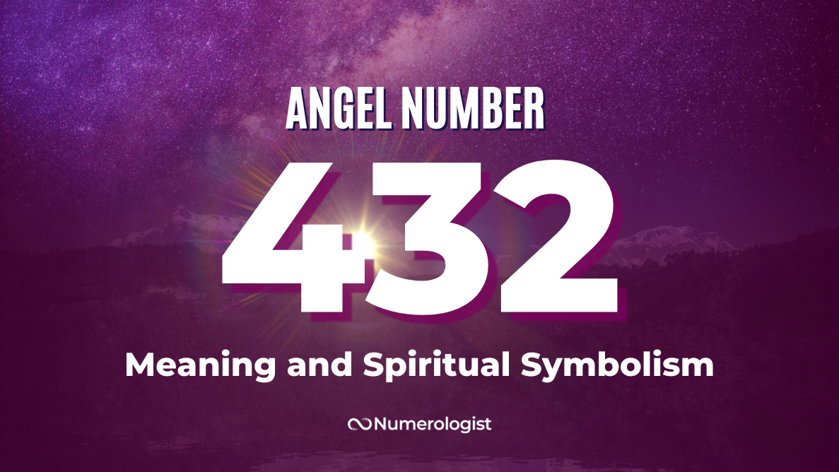 The Meaning Of Angel Number 432 (& Why You Keep Seeing It ...