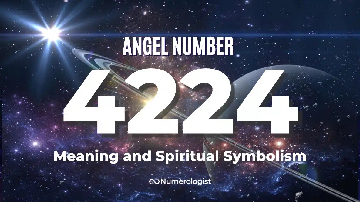 The Special Meaning of Angel Number 4224 - Numerologist.com
