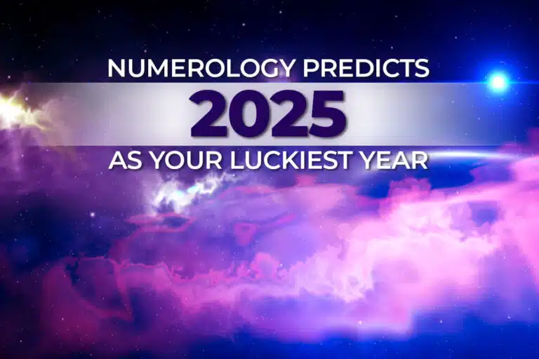 Numerology Predicts 2025 As Your Luckiest Year